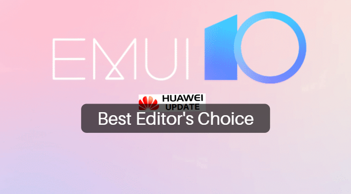 EMUI 10 is the best Editor's Choice