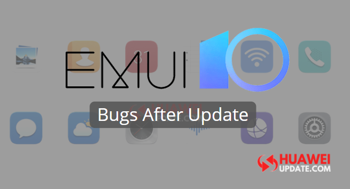 EMUI 10 Bugs-Issues-Problems