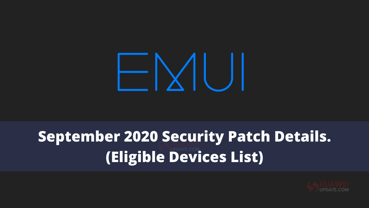 September 2020 EMUI and Magic UI security patch details