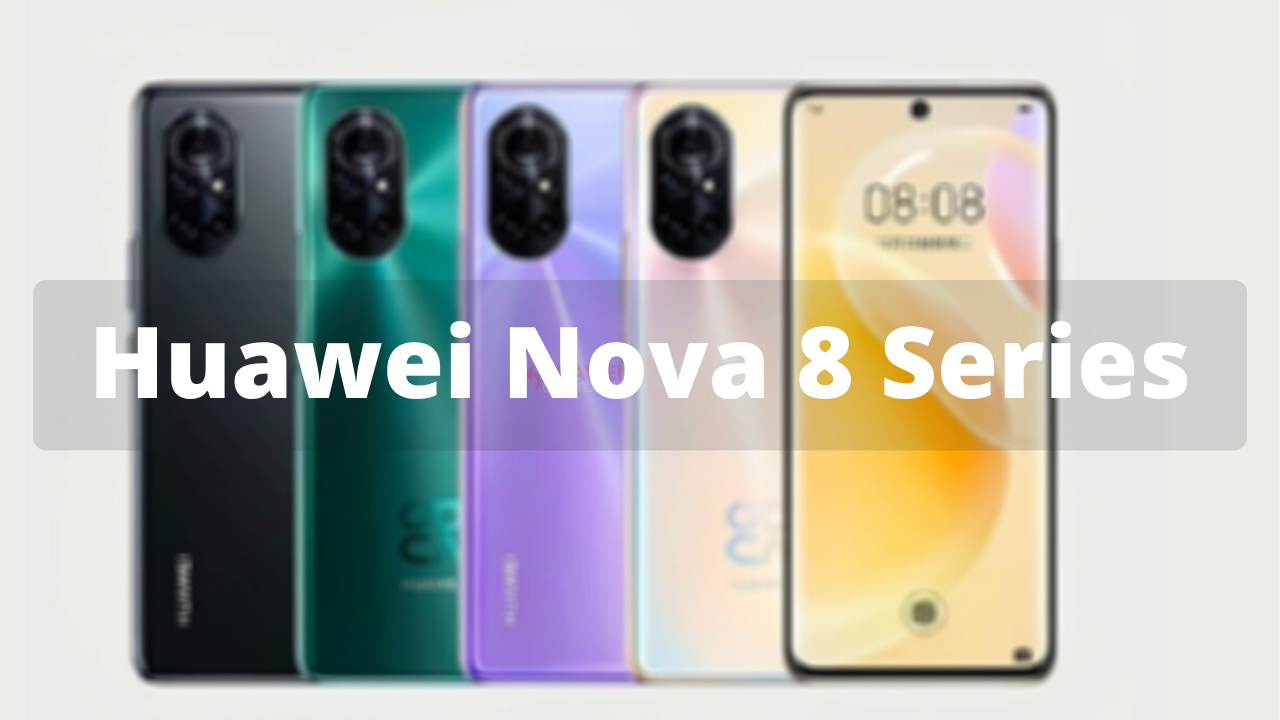 Huawei Nova 8 and 8 Pro