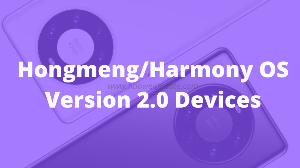 List of supported Huawei Hongmeng -Harmony OS version 2.0 devices
