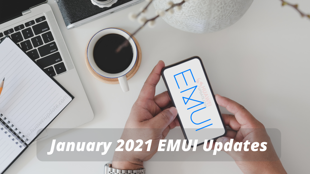 January 2021 EMUI updates