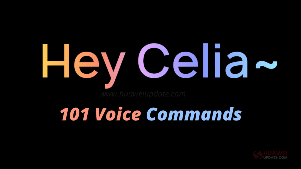 Top 101 Voice commands for Huawei Celia