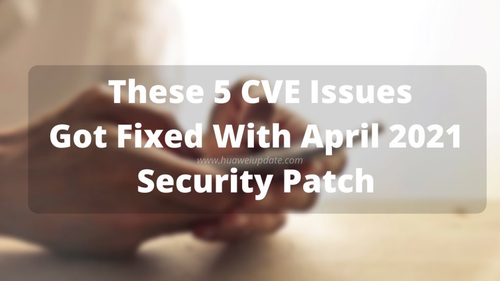 EMUI patch issues fixed