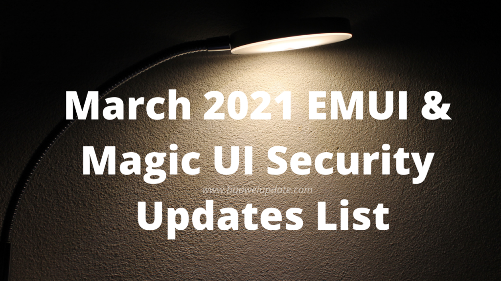 March 2021 EMUI and Magic UI security updates list