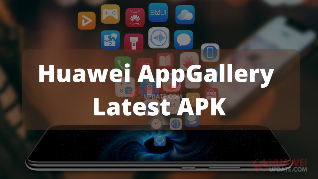 Huawei AppGallery Latest APK
