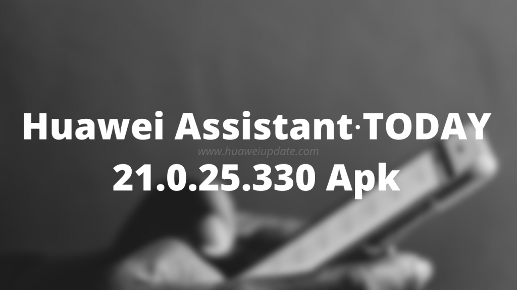 Huawei Assistant∙TODAY 21.0.25.330 Apk