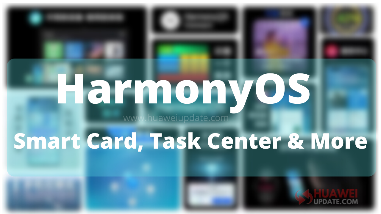 Huawei HarmonyOS Smart Card, Task center and more