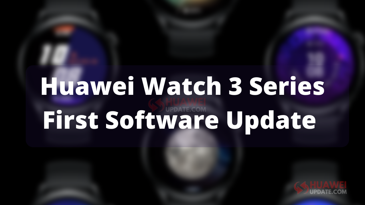 Huawei Watch 3 and Watch 3 Pro Update