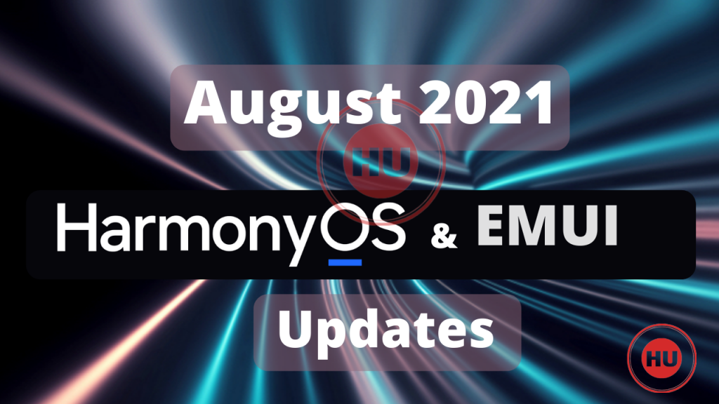 August 2021 HarmonyOS and EMUI updates