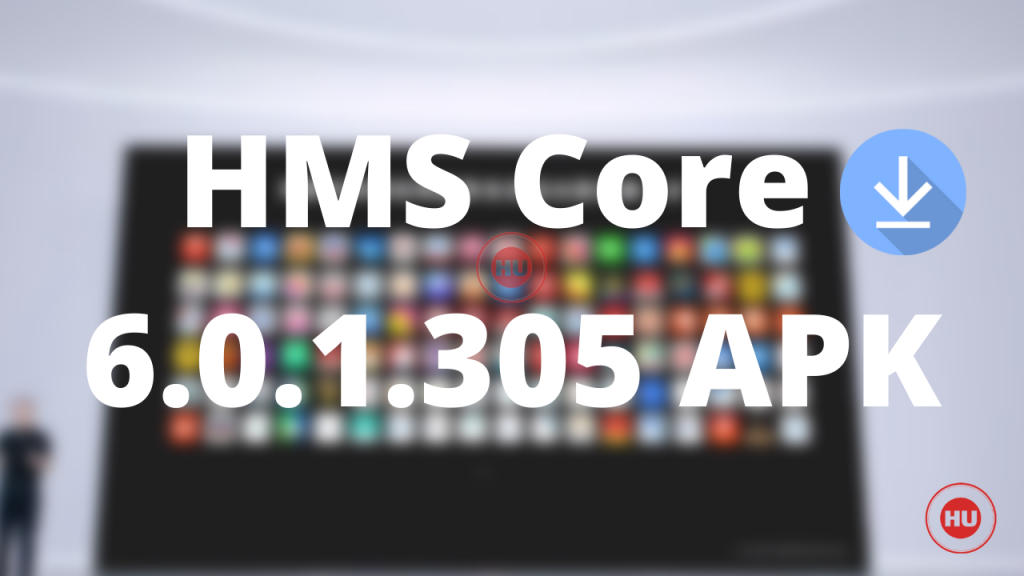 HMS Core 6.0.1.305 APK