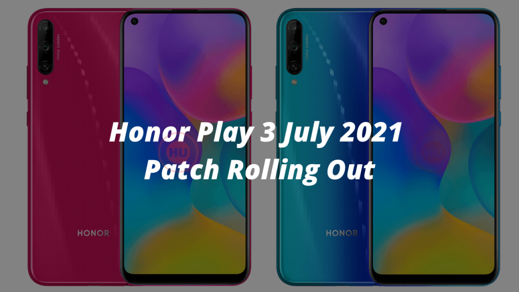 Honor Play 3 July 2021 Patch Rolling Out