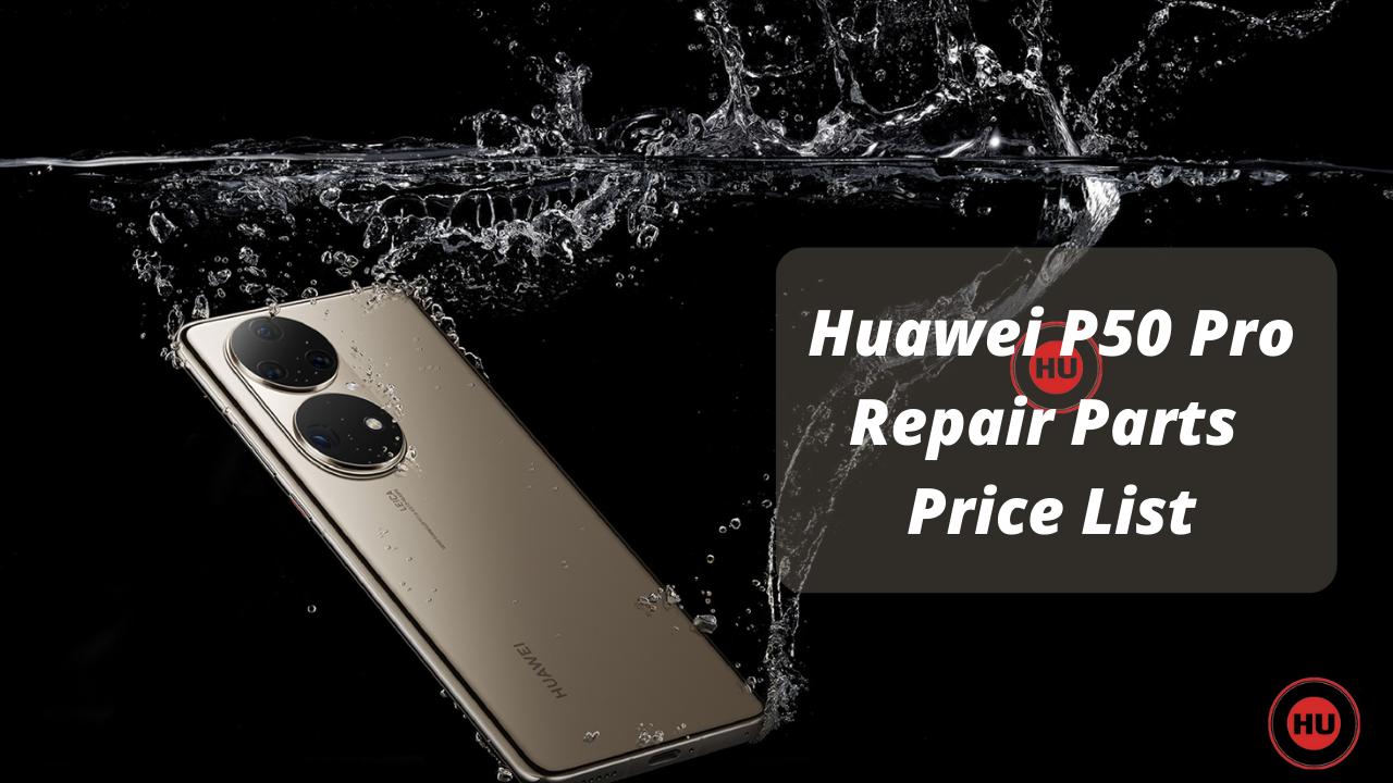 Huawei P50 Pro Repair Parts Price List