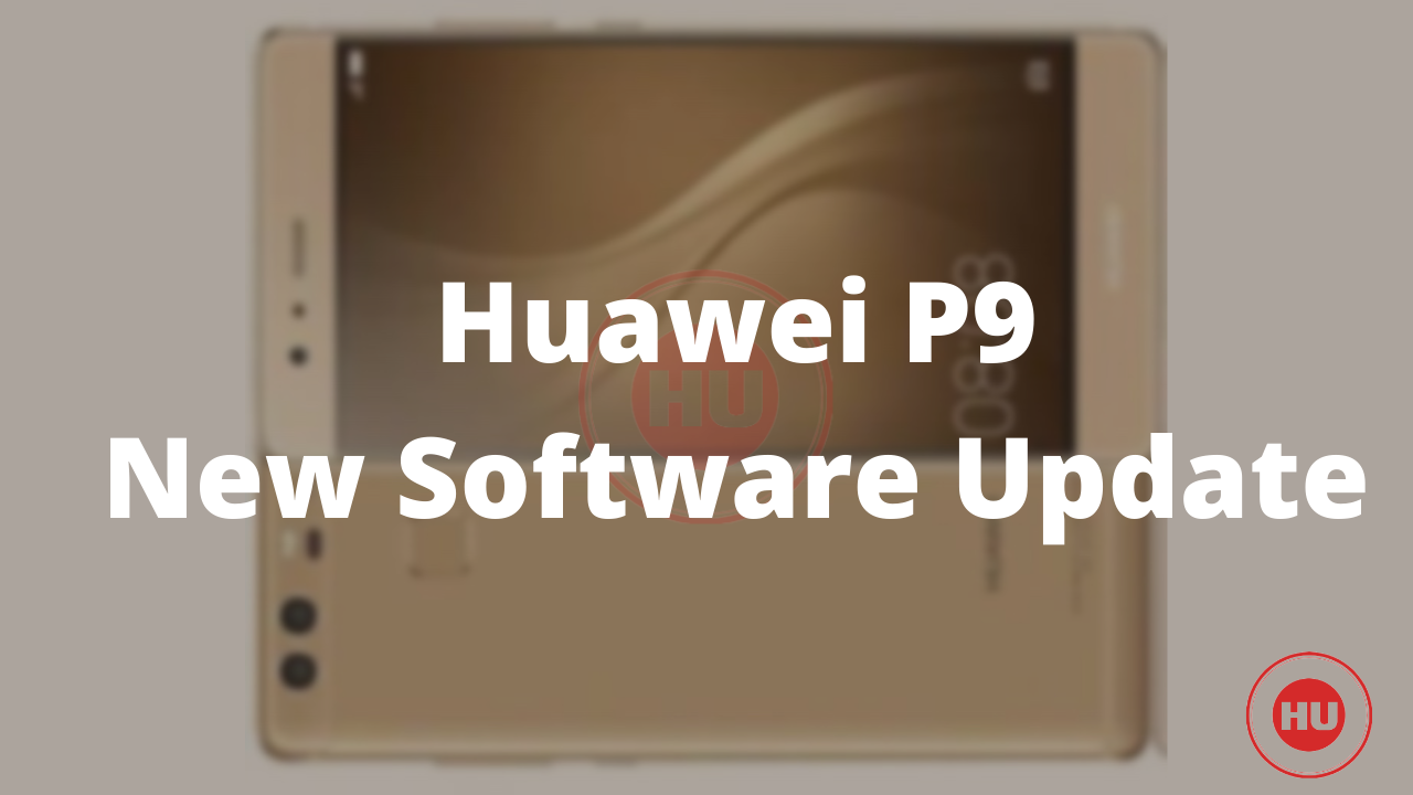 Huawei P9 New Software Update