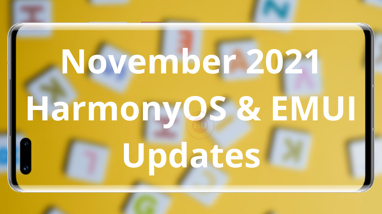 HarmonyOS and EMUI November 2021 updates