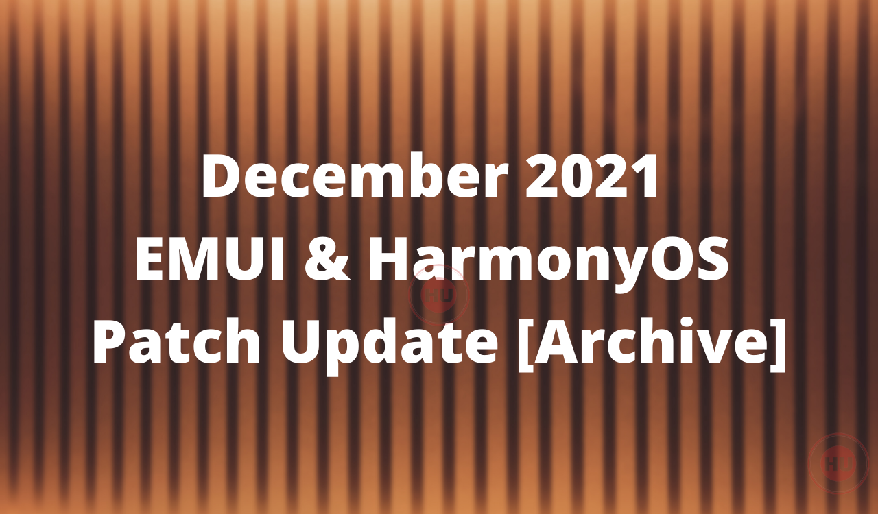 December 2021 EMUI and HarmonyOS patch updates