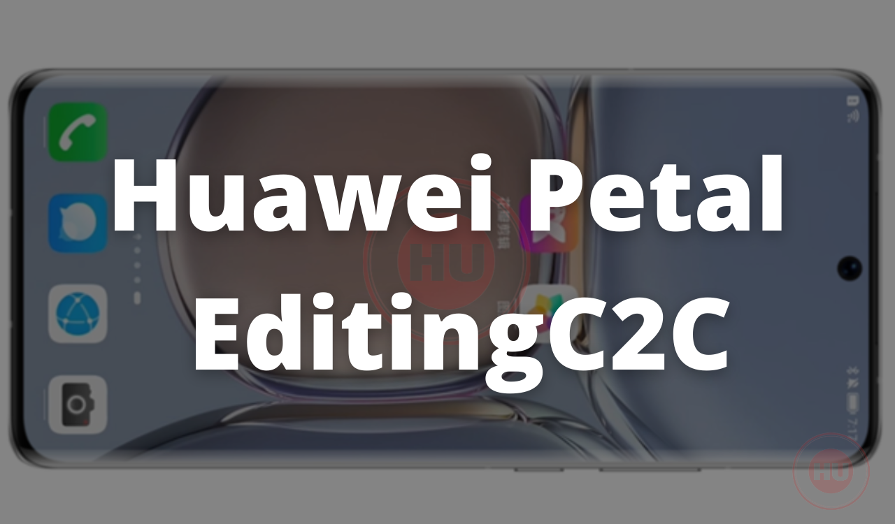Huawei Petal EditingC2C