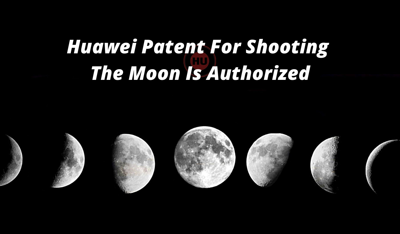 Huawei patent for shooting the moon is authorized