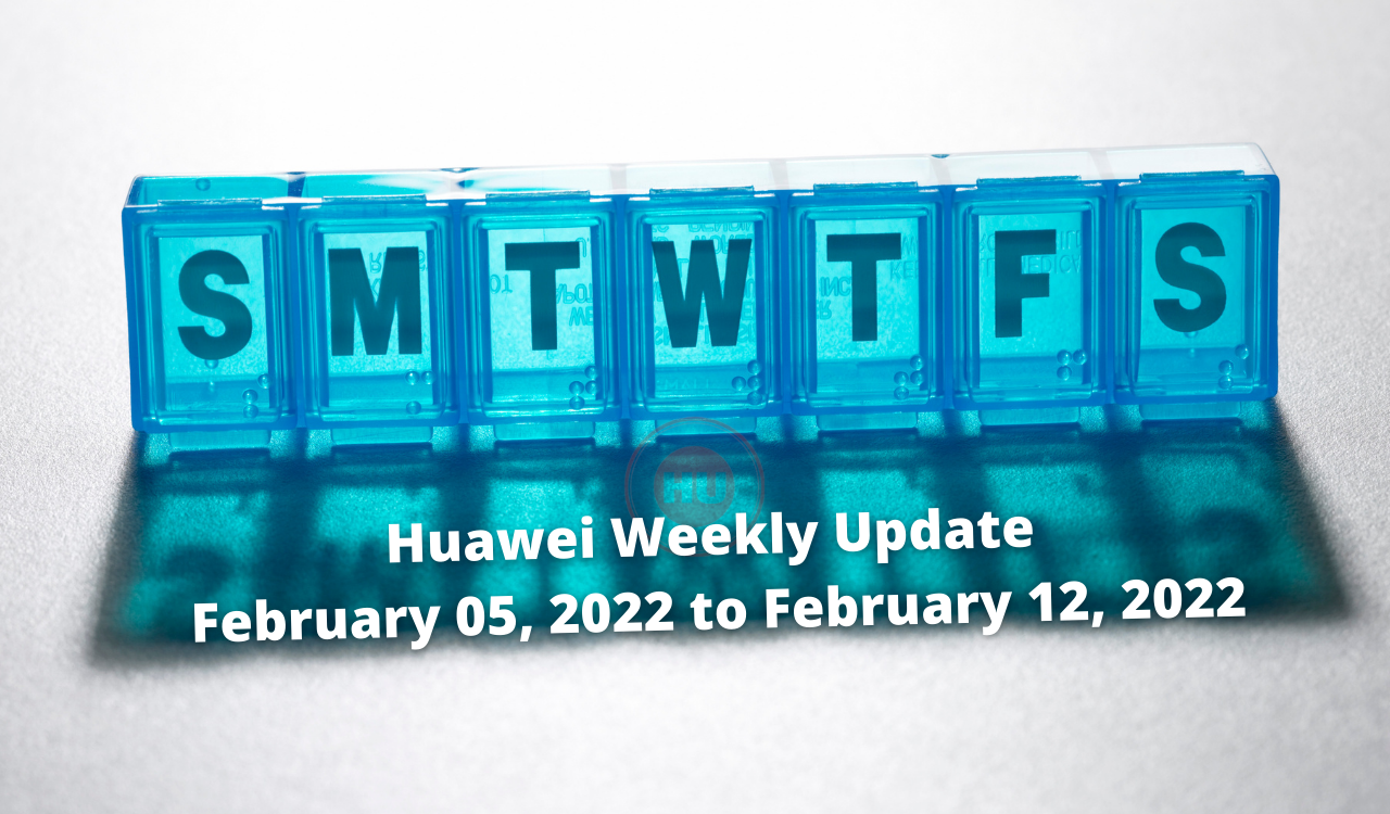 Huawei Weekly Update February 05 to February 12 2022