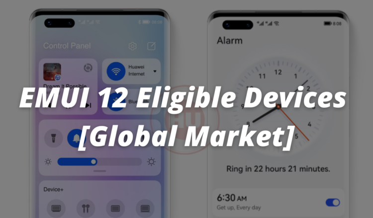 EMUI 12 Eligible Devices For Global Market