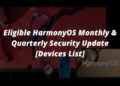 Eligible HarmonyOS Monthly and Quarterly Security Update Devices List