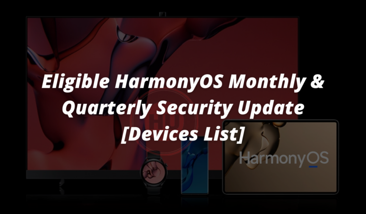 Eligible HarmonyOS Monthly and Quarterly Security Update Devices List