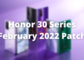 Honor 30 Series February 2022 security patch update