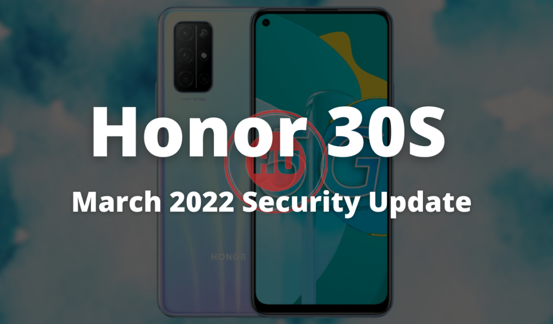 Honor 30S March 2022 security patch update