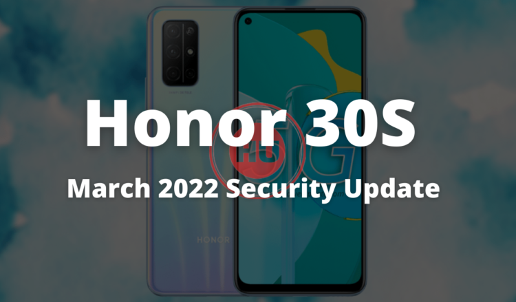 Honor 30S March 2022 security patch update