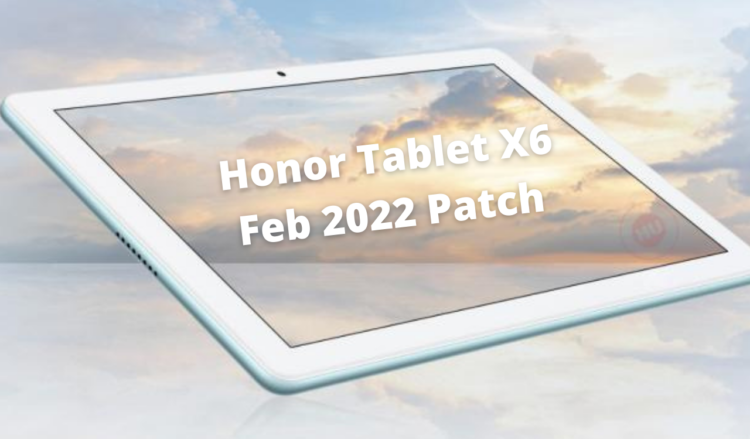 Honor Tablet X6 February 2022 security update