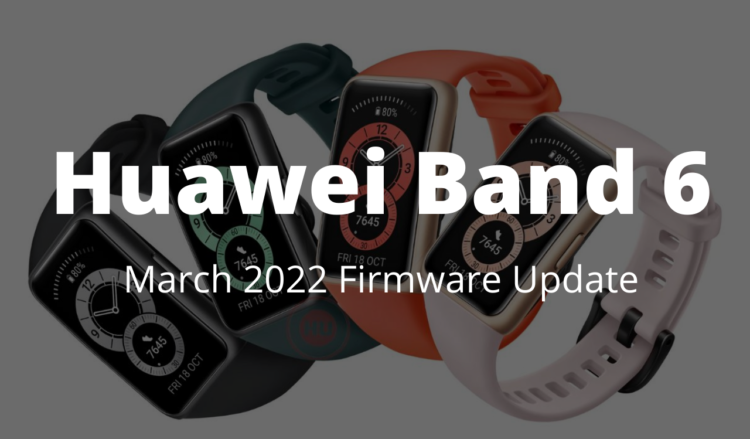 Huawei Band 6 March 2022 software update