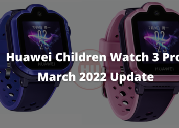 Huawei Children Watch 3 Pro March 2022 Update