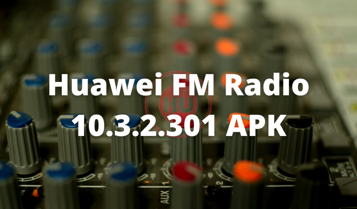 Huawei FM Radio 10.3.2.301 APK