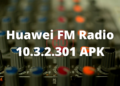 Huawei FM Radio 10.3.2.301 APK
