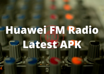 Huawei FM Radio Latest APK