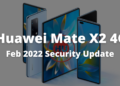 Huawei Mate X2 4G February 2022 security patch