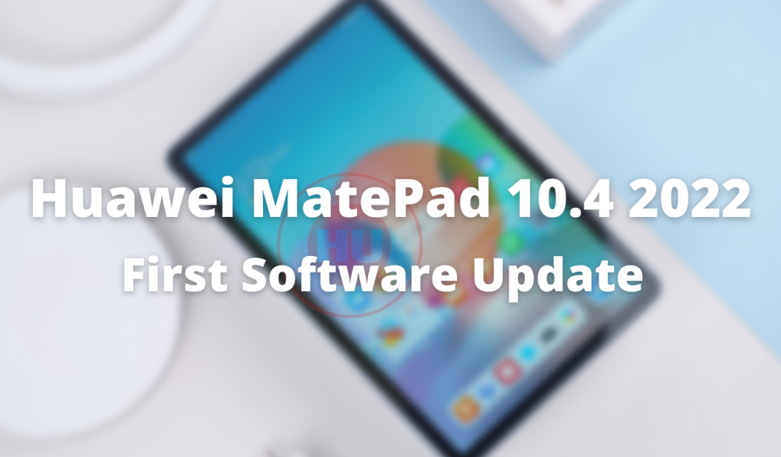 Huawei MatePad 10.4 2022 First software update