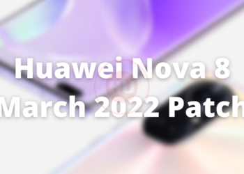 Huawei Nova 8 March 2022 security patch update