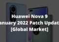 Huawei Nova 9 January 2022 patch update