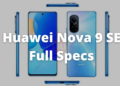 Huawei Nova 9 SE Full Specs