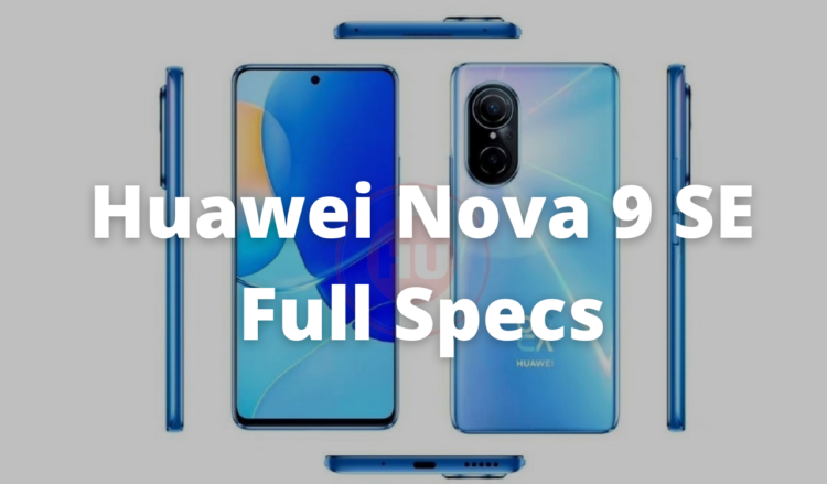 Huawei Nova 9 SE Full Specs