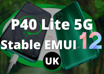 Huawei P40 Lite 5G stable EMUI 12 update UK
