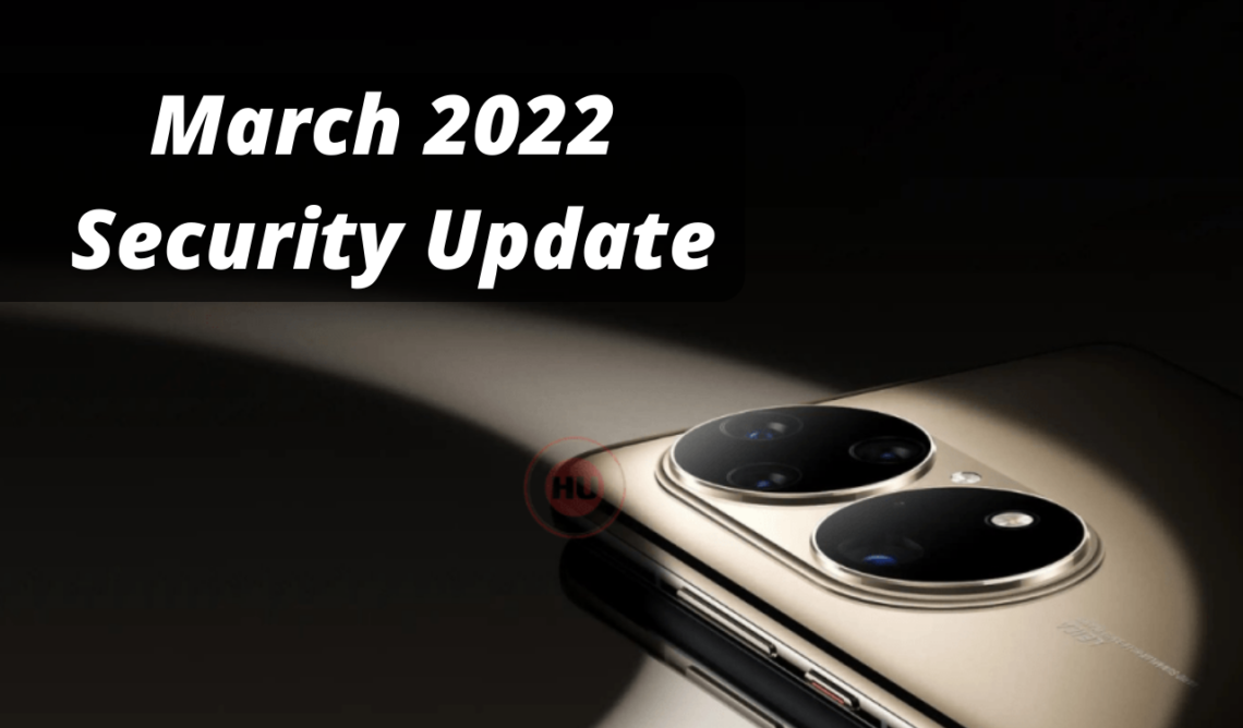 Huawei P50 Pro March 2022 security update