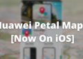Huawei Petal Maps listed on Apple Store