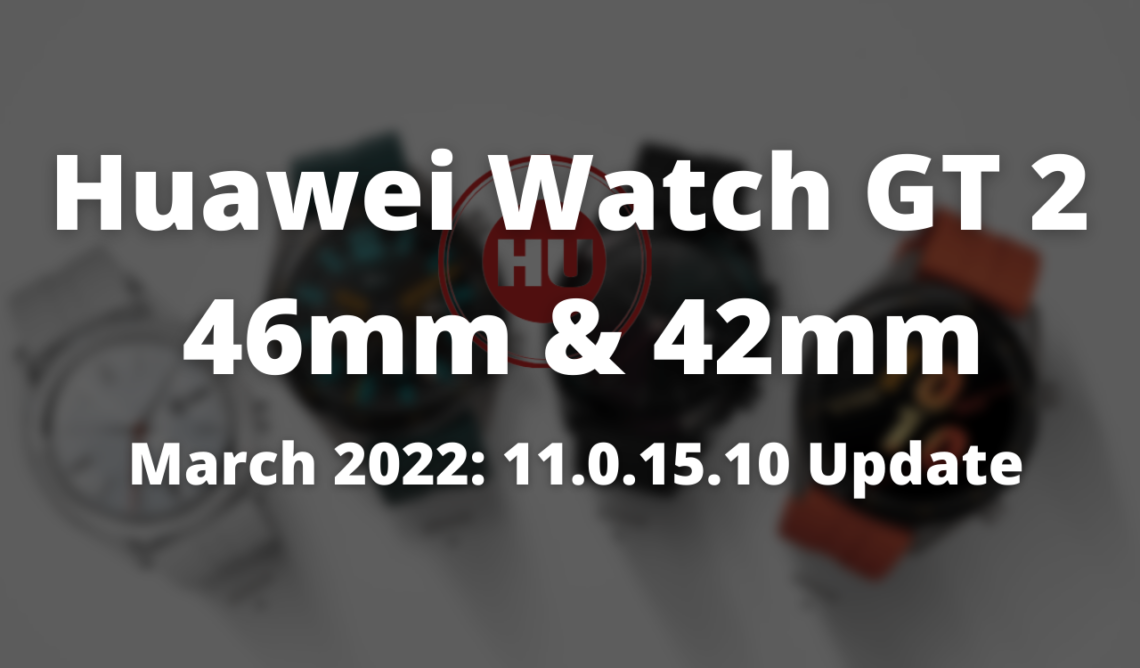 Huawei Watch GT 2 46mm and 42mm 11.0.15.10 update