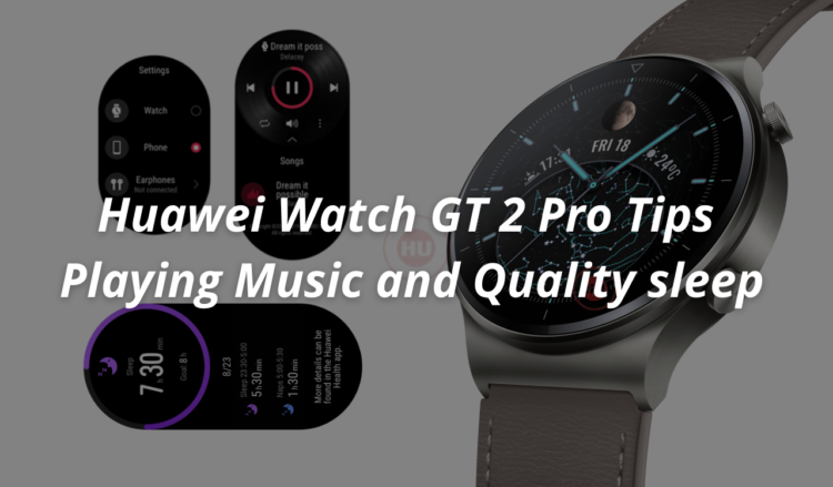 Huawei Watch GT 2 Pro Tips Playing Music and Quality sleep