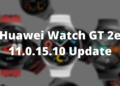 Huawei Watch GT 2e getting 11.0.15.10 software update