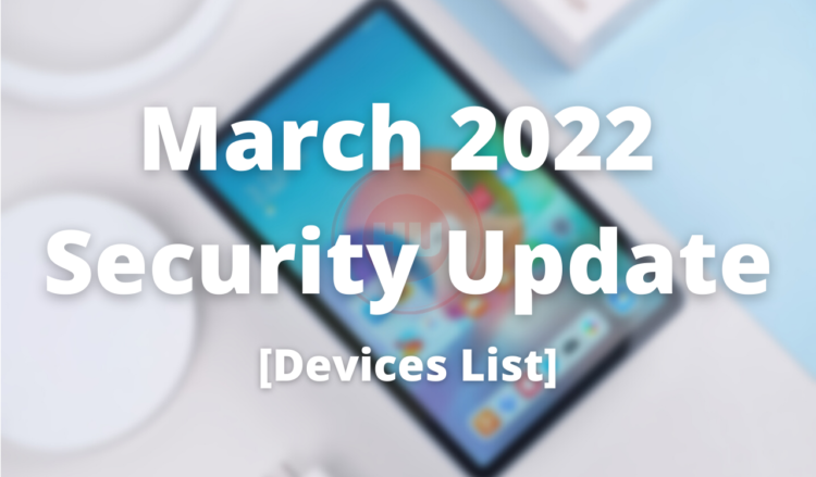 March 2022 security update Huawei devices list (1)