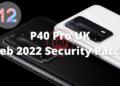 P40 Pro UK February 2022 Security Update