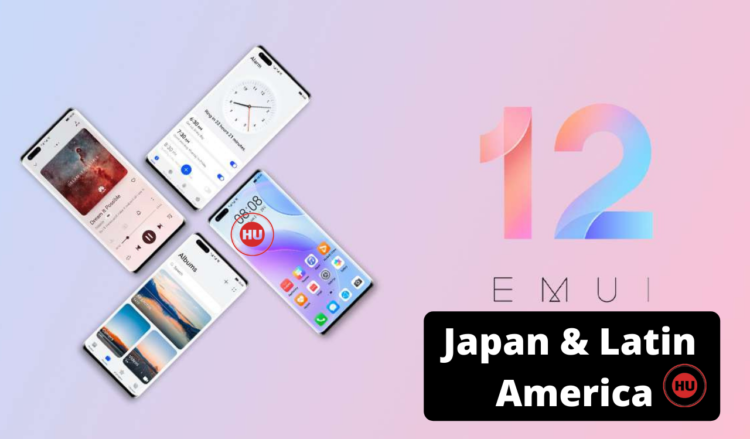 Stable EMUI 12 update plan for Japan and Latin America